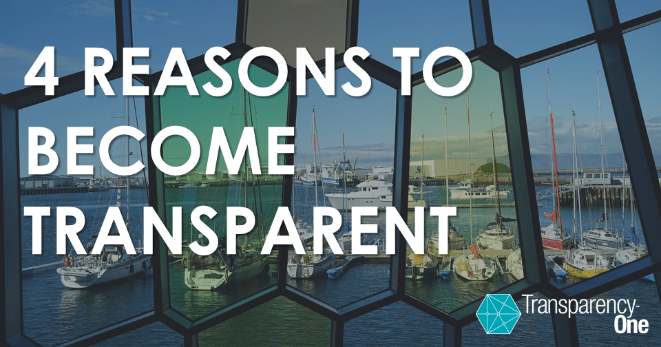 4 reasons to become transparent